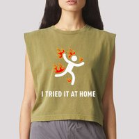 I Tried It At Home Funny Geek Nerd It Admin Science Garment-Dyed Women's Muscle Tee