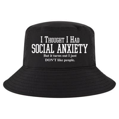 I Thought I Had Social Anxiety But It Turns Out I Just Don't Like People Cool Comfort Performance Bucket Hat