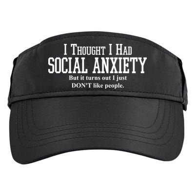 I Thought I Had Social Anxiety But It Turns Out I Just Don't Like People Adult Drive Performance Visor