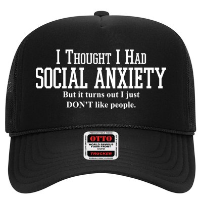 I Thought I Had Social Anxiety But It Turns Out I Just Don't Like People Trucker Hat