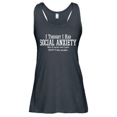 I Thought I Had Social Anxiety But It Turns Out I Just Don't Like People Ladies Essential Flowy Tank