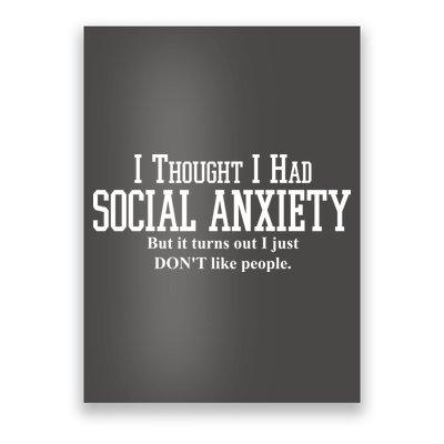 I Thought I Had Social Anxiety But It Turns Out I Just Don't Like People Poster