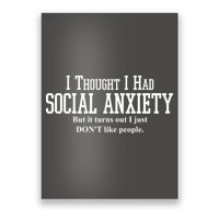 I Thought I Had Social Anxiety But It Turns Out I Just Don't Like People Poster