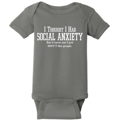 I Thought I Had Social Anxiety But It Turns Out I Just Don't Like People Baby Bodysuit