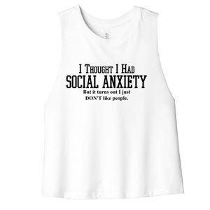 I Thought I Had Social Anxiety But It Turns Out I Just Don't Like People Women's Racerback Cropped Tank