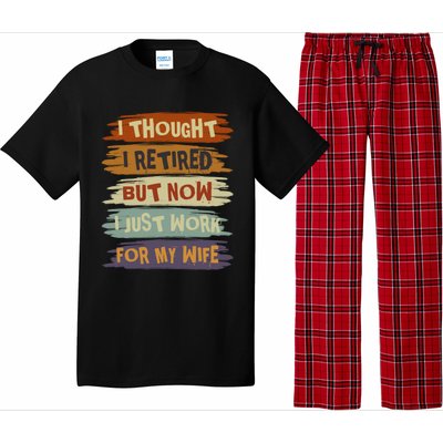 I Thought I Retired But Now I Just Work For My Wife Retro Gift Pajama Set