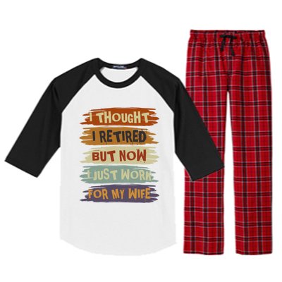 I Thought I Retired But Now I Just Work For My Wife Retro Gift Raglan Sleeve Pajama Set