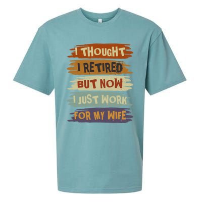 I Thought I Retired But Now I Just Work For My Wife Retro Gift Sueded Cloud Jersey T-Shirt