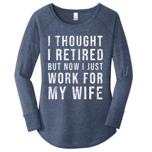 I Thought I Retired But Now I Just Work For My Wife Gift Women's Perfect Tri Tunic Long Sleeve Shirt