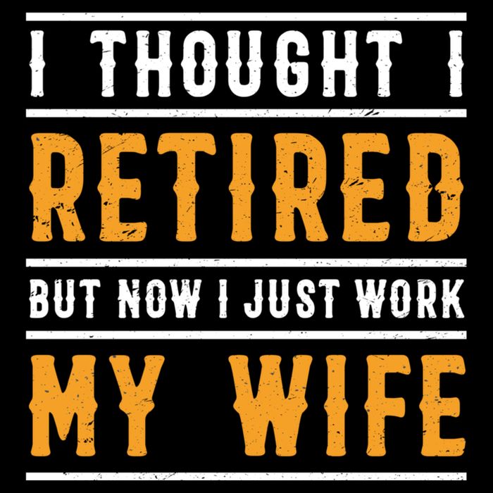 I Thought I Retired But Now I Just Work For My Wife Gift Sustainable Bucket Hat