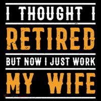 I Thought I Retired But Now I Just Work For My Wife Gift Flatbill Hat