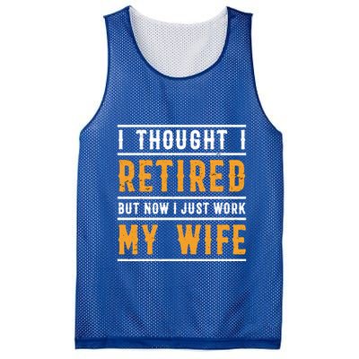 I Thought I Retired But Now I Just Work For My Wife Gift Mesh Reversible Basketball Jersey Tank