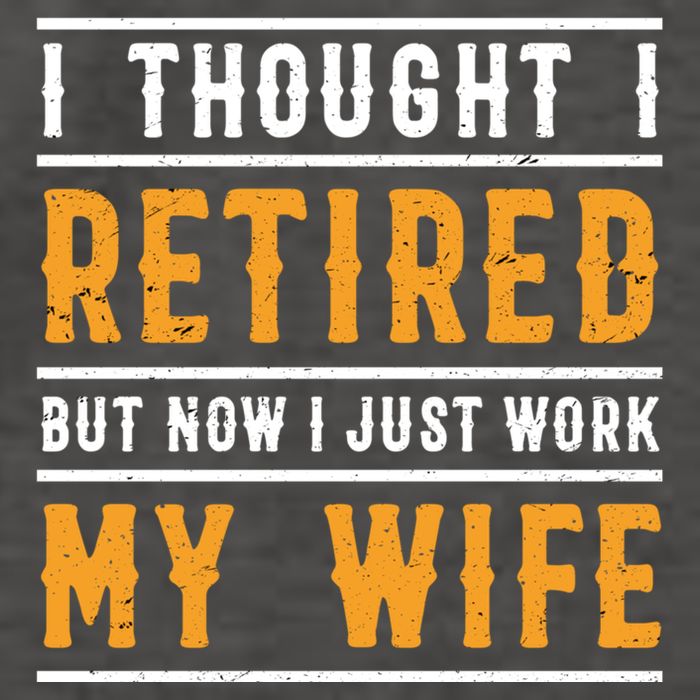 I Thought I Retired But Now I Just Work For My Wife Gift Vector Backpack