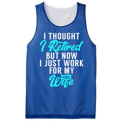 I Thought I Retired But Now I Just Work For My Wife Gift Mesh Reversible Basketball Jersey Tank