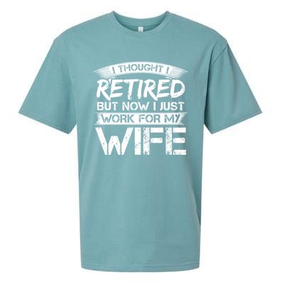 I Thought I Retired But Now I Just Work For My Wife Gift Sueded Cloud Jersey T-Shirt