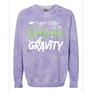 I Think I’Ll Try Defying Wicked Gravity Defying Wicked Musical Colorblast Crewneck Sweatshirt