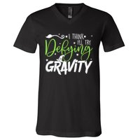 I Think I’Ll Try Defying Gravity Defying Musical V-Neck T-Shirt