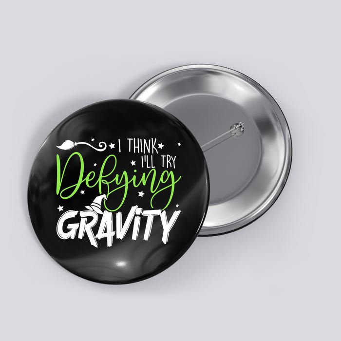 I Think I’Ll Try Defying Gravity Defying Musical Button
