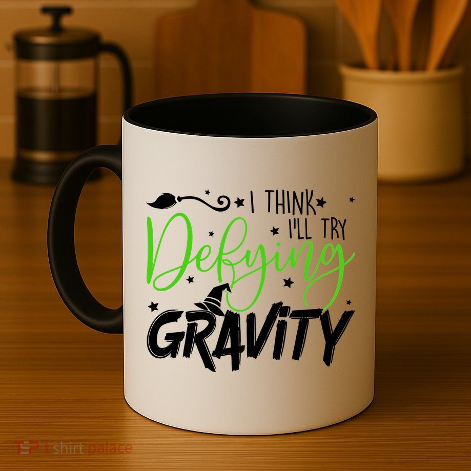 I Think I’Ll Try Defying Gravity Defying Musical Mug