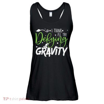 I Think I’Ll Try Defying Gravity Defying Musical Ladies Essential Flowy Tank