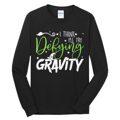I Think I’Ll Try Defying Gravity Defying Musical Tall Long Sleeve T-Shirt