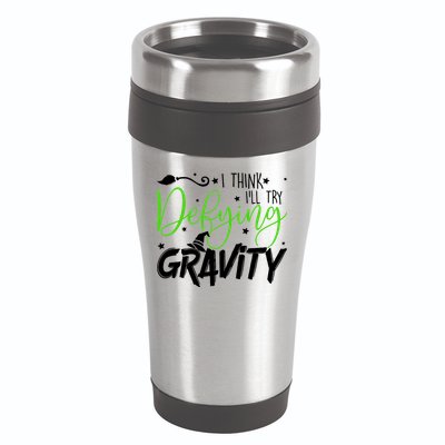I Think I’Ll Try Defying Gravity Defying Musical 16oz Travel Tumbler