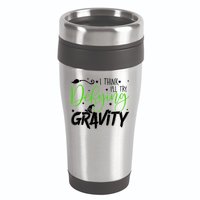 I Think I’Ll Try Defying Gravity Defying Musical 16oz Travel Tumbler