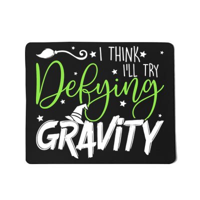 I Think I’Ll Try Defying Gravity Defying Musical Mousepad