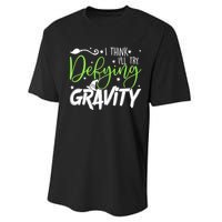 I Think I’Ll Try Defying Gravity Defying Musical Performance Sprint T-Shirt