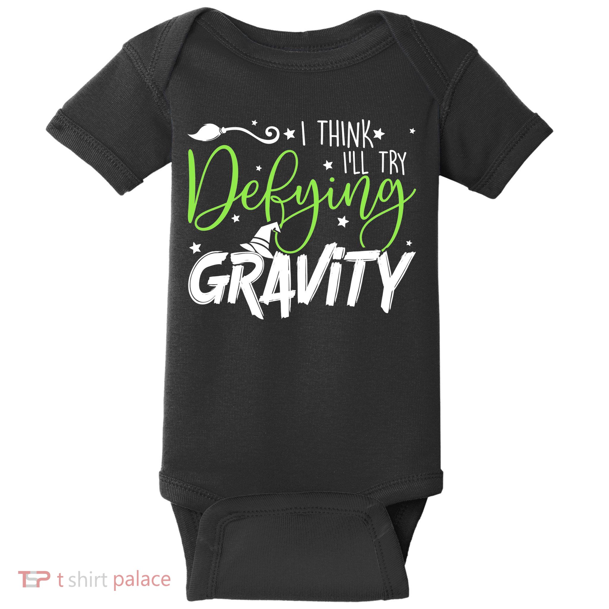I Think I’Ll Try Defying Gravity Defying Musical Baby Bodysuit