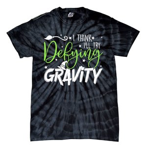 I Think I’Ll Try Defying Gravity Defying Musical Tie-Dye T-Shirt