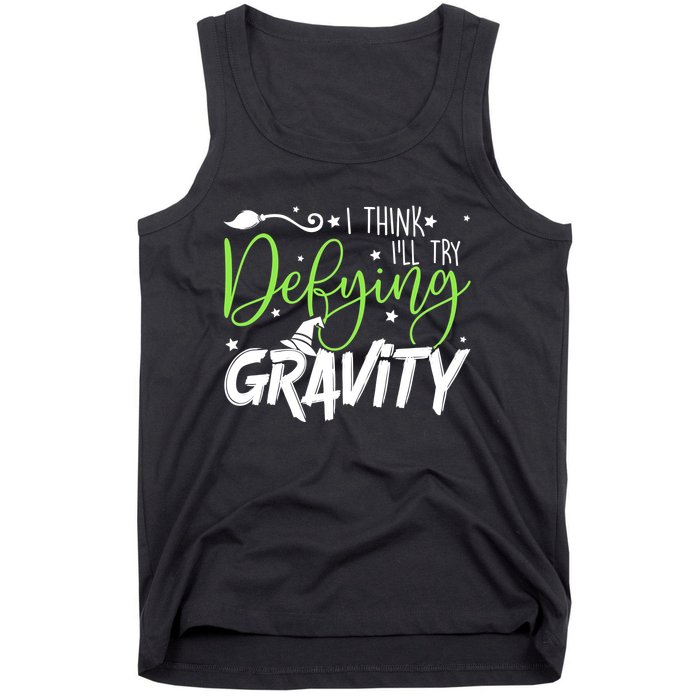 I Think I’Ll Try Defying Gravity Defying Musical Tank Top