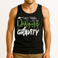 I Think I’Ll Try Defying Gravity Defying Musical Tank Top