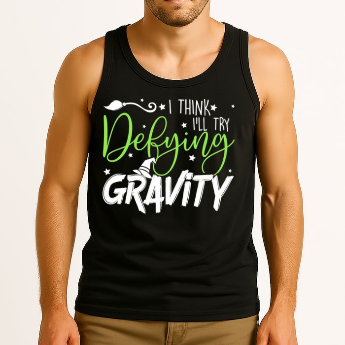 I Think I’Ll Try Defying Gravity Defying Musical Tank Top