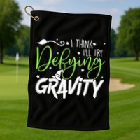 I Think I’Ll Try Defying Gravity Defying Musical Golf Towel