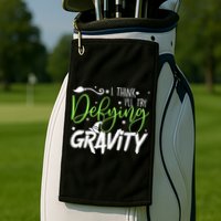 I Think I’Ll Try Defying Gravity Defying Musical Golf Towel