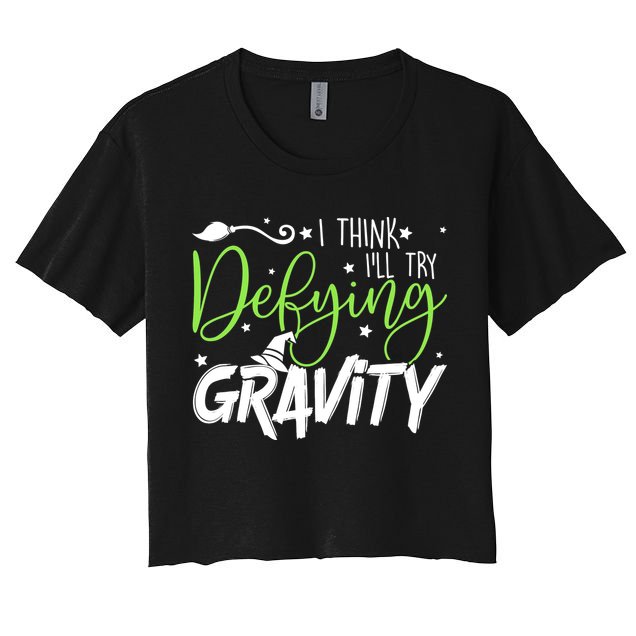 I Think I’Ll Try Defying Gravity Defying Musical Crop Top