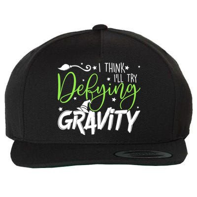 I Think I’Ll Try Defying Gravity Defying Musical Wool Snapback Cap