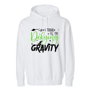 I Think I’Ll Try Defying Gravity Defying Musical Garment-Dyed Fleece Hoodie