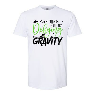 I Think I’Ll Try Defying Gravity Defying Musical Softstyle CVC T-Shirt