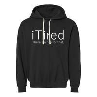 iTired Nap For That Garment-Dyed Fleece Hoodie