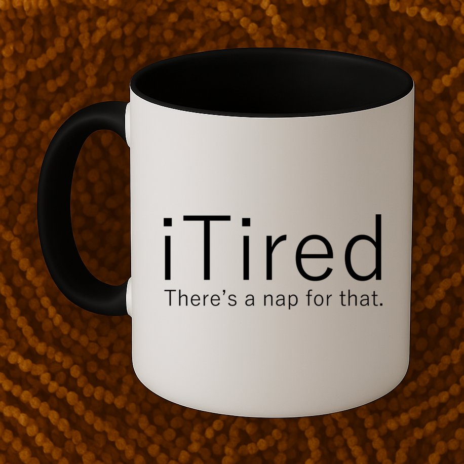 iTired Nap For That Mug