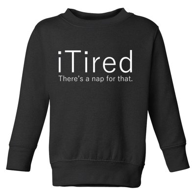 iTired Nap For That Toddler Sweatshirt