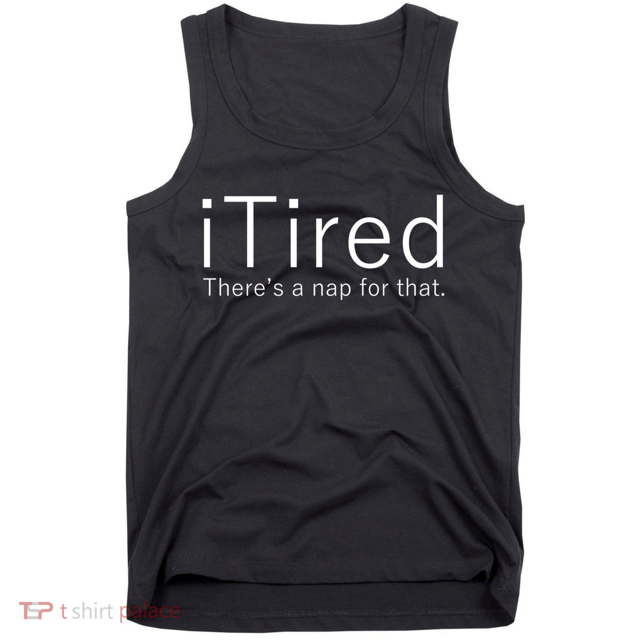 iTired Nap For That Tank Top
