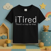 iTired Nap For That Toddler T-Shirt