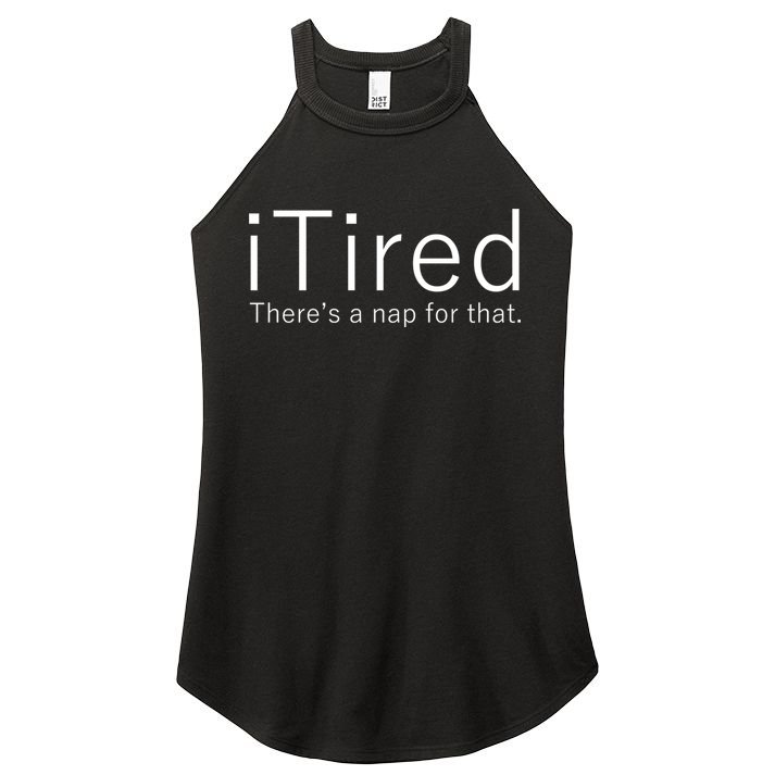 iTired Nap For That Women's Perfect Tri Rocker Tank