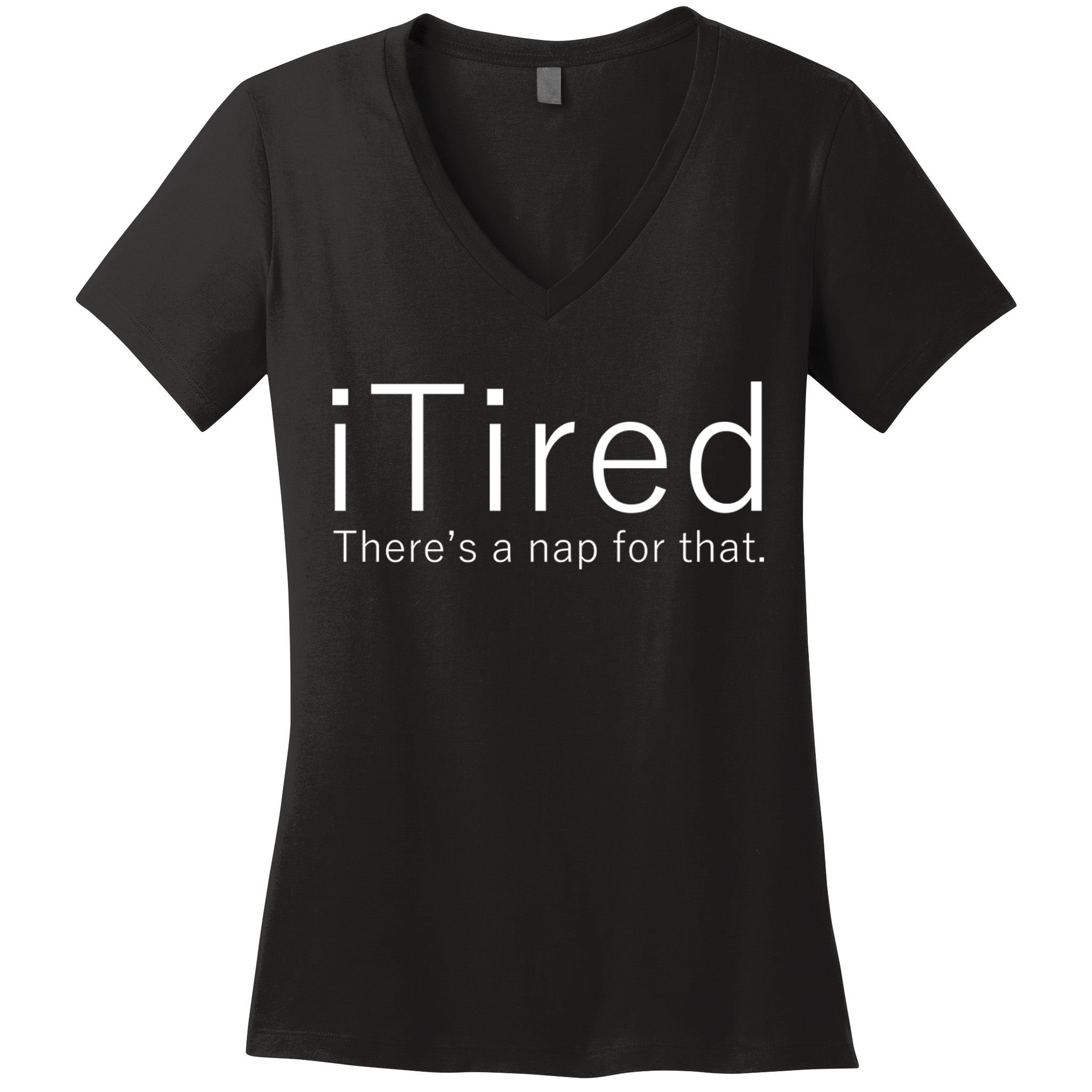 iTired Nap For That Women's V-Neck T-Shirt