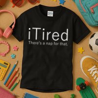 iTired Nap For That Kids T-Shirt