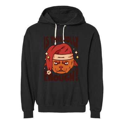 Is This Jolly Enough Anti Christmas Garment-Dyed Fleece Hoodie