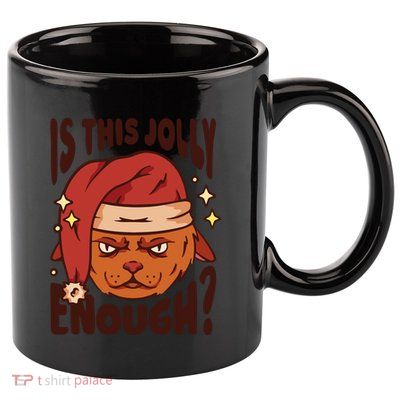 Is This Jolly Enough Anti Christmas 11oz C Handle Ceramic Mug
